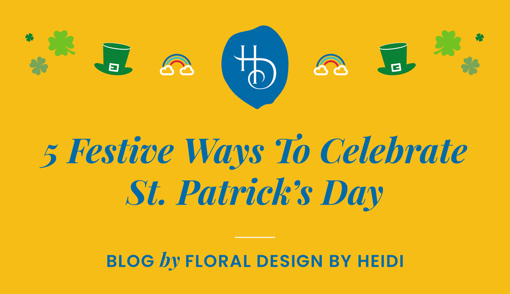 5 Festive Ways To Celebrate St. Patrick’s Day