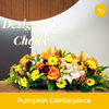 Designer's Choice Pumpkin Centerpiece